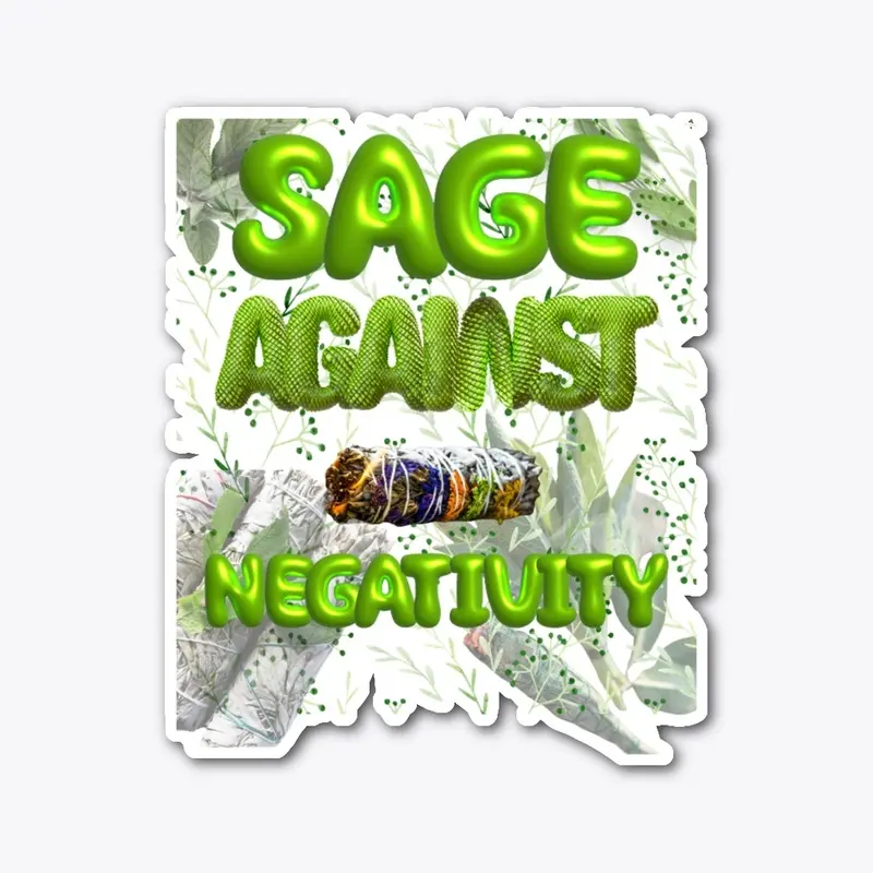 Sage Against Negativity